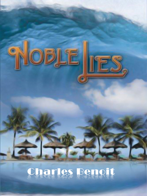 Title details for Noble Lies by Charles Benoit - Available